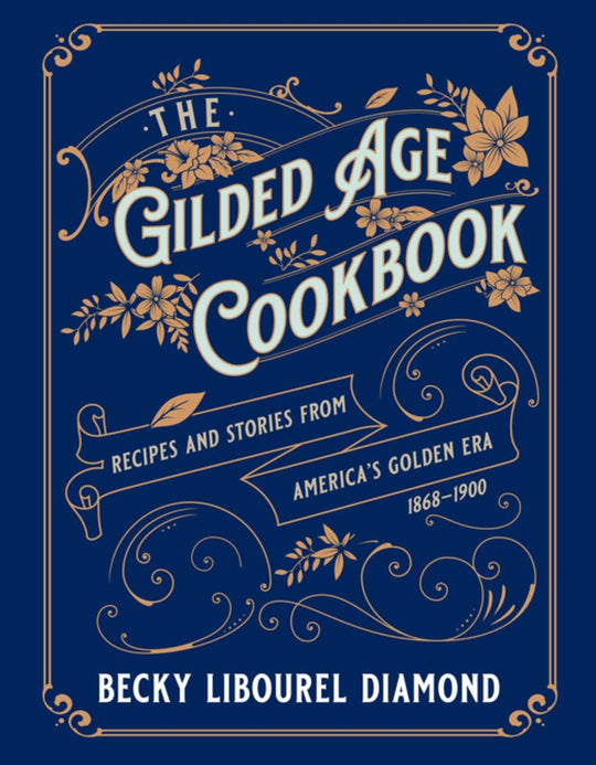 The Gilded Age Cookbook