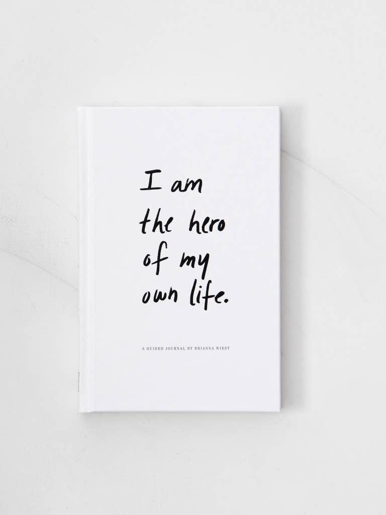 I Am The Hero Of My Own Life - guided journal - Rust & Refined